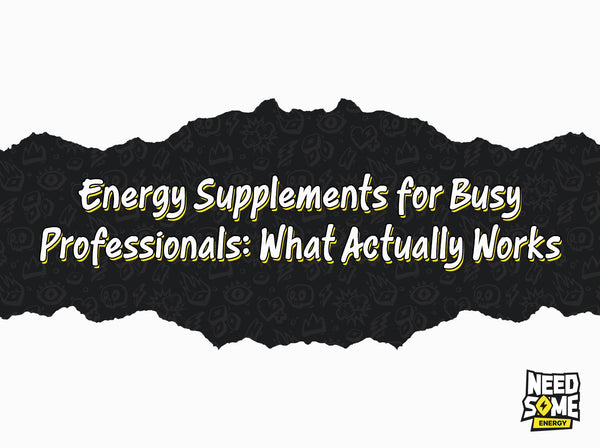 Energy Supplements for Busy Professionals: What Actually Works