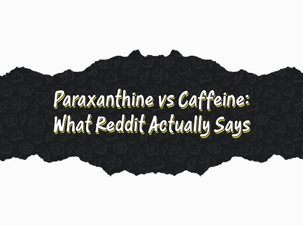 Paraxanthine vs Caffeine: What Reddit Actually Says