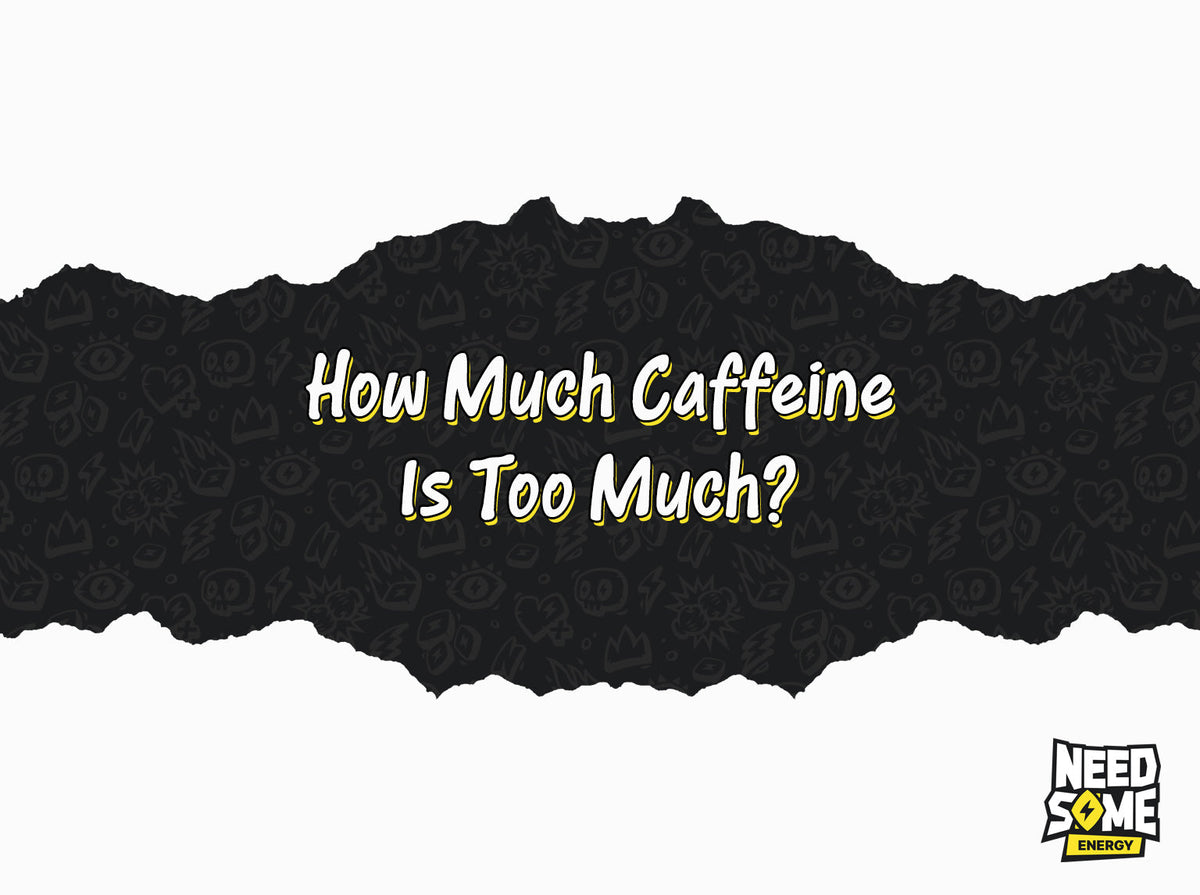 How Much Caffeine Is Too Much?