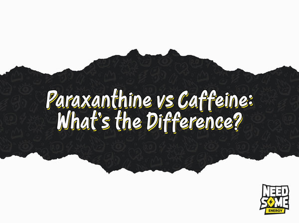 Paraxanthine vs Caffeine: What’s the Difference?