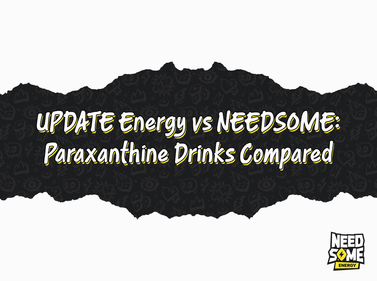 UPDATE Energy vs NEEDSOME: Paraxanthine Drinks Compared