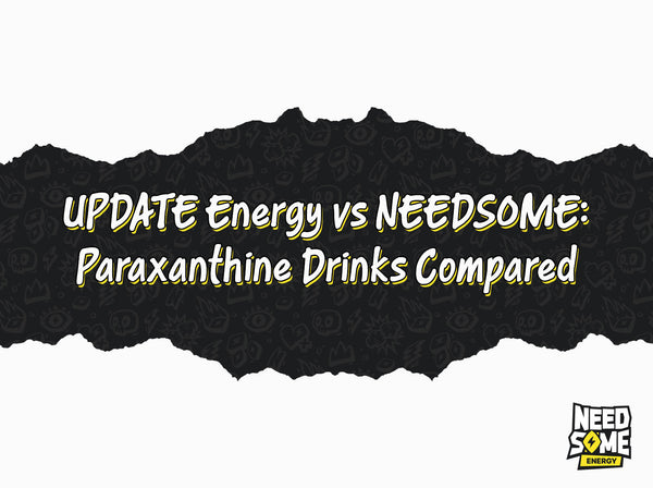 UPDATE Energy vs NEEDSOME: Paraxanthine Drinks Compared